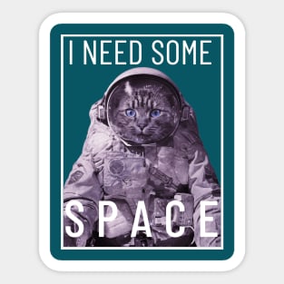 I need some space Sticker